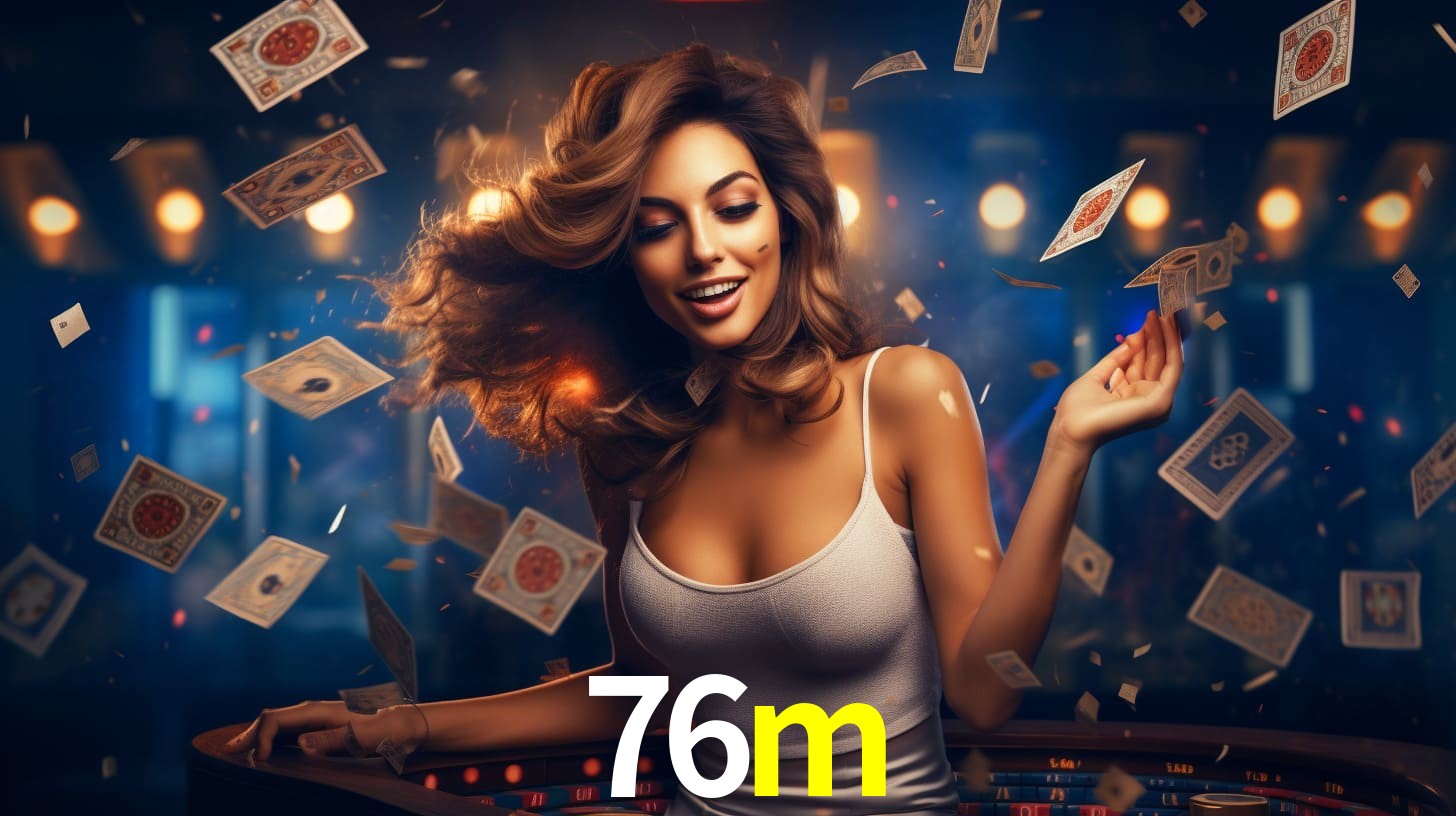 Sinta a adrenalina dos jogos de cassino com 76m